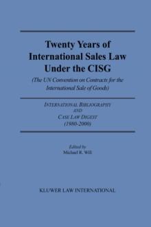 Twenty Years of International Sales Law Under the CISG (The UN Convention on Contracts for the International Sale of Goods) : International Bibliography and Case Law Digest (1980-2000)