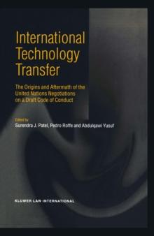 International Technology Transfer : The Origins and Aftermath of the United Nations Negotiataions on a Draft Code of Conduct