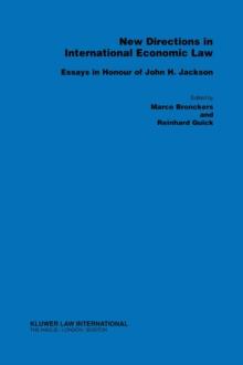 New Directions in International Economic Law : Essays in Honour of John H. Jackson