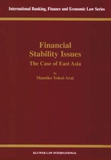 Financial Stability Issues: The Case of East Asia : The Case of East Asia