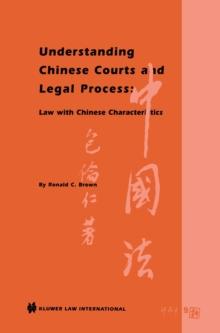 Understanding Chinese Courts and Legal Process: Law with Chinese Characteristics : Law with Chinese Characteristics