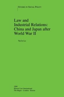 Law and Industrial Relations: China and Japan after World War II : China and Japan after World War II