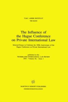 The Influence of the Hague Conference on Private International Law : Selected Essays to Celebrate the 100th Anniversary of the Hague Conference on Private International Law