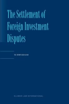 The Settlement of Foreign Investment Disputes