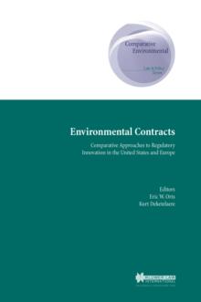 Environmental Contracts : Comparative Approaches to Regulatory Innovation in the United States and Europe