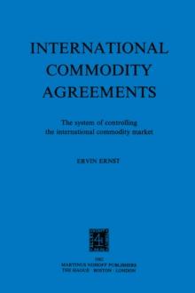 International Commodity Agreements : The system of controlling the international commodity market