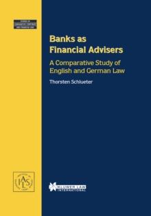 Banks as Financial Advisers : A Comparative Study of English and German Law