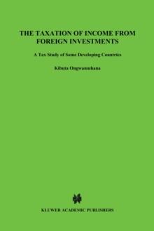 The Taxation of Income from Foreign Investments : A Tax Study of Some Developing Countries