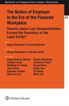 The Notion of Employer in the Era of the Fissured Workplace : Should Labour Law Responsibilities Exceed the Boundary of the Legal Entity?