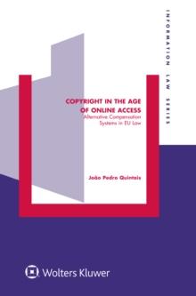 Copyright in the Age of Online Access : Alternative Compensation Systems in EU law