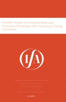 IFA: Taxation Issues in a Federal State and Economic Groupings : Taxation Issues in a Federal State and Economic Groupings