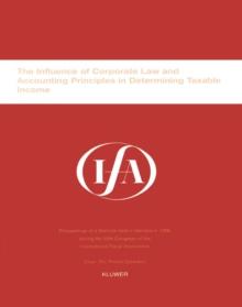 IFA: The Influence of Corporate Law and Accounting Principles in Determining Taxable Income : The Influence of Corporate Law and Accounting Principles in Determining Taxable Income