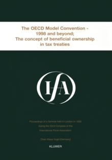 IFA: The OECD Model Convention - 1998 & Beyond: The Concept of Beneficial Ownership in Tax Treaties : The OECD Model Convention - 1998 and Beyond