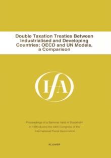 Double Taxation Treaties Between Industrialised and Developing Countries; OECD and UN Models, a Comparison : A Comparison