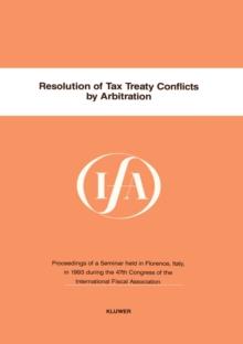 Resolution of Tax Treaty Conflicts by Arbitration : Resolution Of Tax Treaty Conflicts By Arbitration