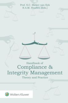 Handbook of Compliance & Integrity Management : Theory and Practice