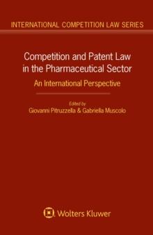 Competition and Patent Law in the Pharmaceutical Sector: An International Perspective