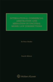 International Commercial Arbitration and Mediation in UNCITRAL Model Law Jurisdictions