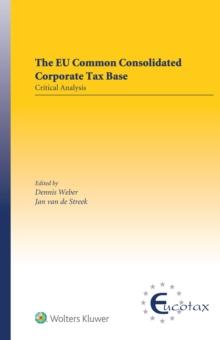 The EU Common Consolidated Corporate Tax Base : Critical Analysis