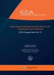 International Arbitration and the Rule of Law : Contribution and Conformity