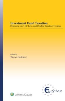 Investment Fund Taxation : Domestic Law, EU Law, and Double Taxation Treaties