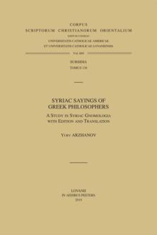 Syriac Sayings of Greek Philosophers : A Study in Syriac Gnomologia with Edition and Translation