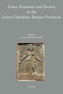 Limes, Economy and Society in the Lower Danubian Roman Provinces