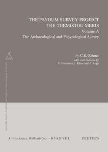 The Fayoum Survey Project : The Themistou Meris: Volume A: The Archaeological and Papyrological Survey