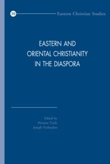 Eastern and Oriental Christianity in the Diaspora