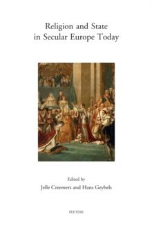 Religion and State in Secular Europe Today : Theoretical Perspectives and Case Studies