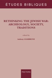 Rethinking the Jewish War : Archeology, Society, Traditions