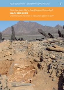 Wadi Khashab : Unearthing Late Prehistory in the Eastern Desert of Egypt