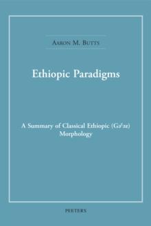 Ethiopic Paradigms : A Summary of Classical Ethiopic (Ge'ez) Morphology