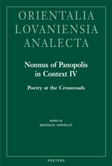 Nonnus of Panopolis in Context IV : Poetry at the Crossroads