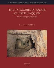 The Catacombs of Anubis at North Saqqara : An Archaeological Perspective