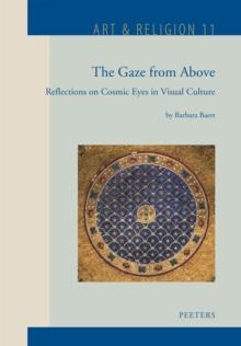 The Gaze from Above : Reflections on Cosmic Eyes in Visual Culture