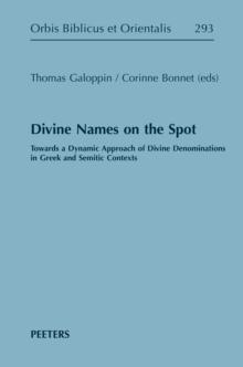 Divine Names on the Spot : Towards a Dynamic Approach of Divine Denominations in Greek and Semitic Contexts