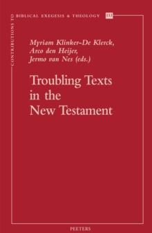 Troubling Texts in the New Testament : Essays in Honour of Rob van Houwelingen