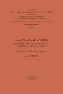 Analecta Hymnica Coptica : Bohairic Hymns for the Liturgical Year from Medieval Chant Manuscripts