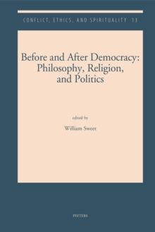 Before and After Democracy : Philosophy, Religion, and Politics