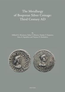 The Metallurgy of Bosporan Silver Coinage : Third Century AD