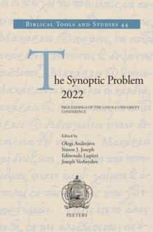 The Synoptic Problem 2022 : Proceedings of the Loyola University Conference