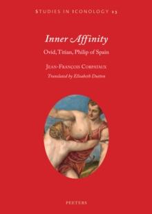 Inner Affinity : Ovid, Titian, Philip of Spain