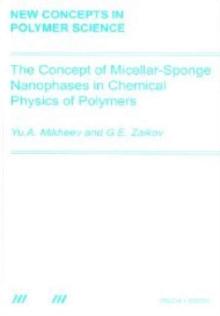 The Concept of Micellar-Sponge Nanophases in Chemical Physics of Polymers