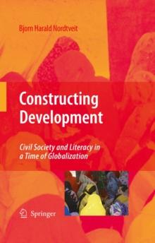 Constructing Development : Civil Society and Literacy in a Time of Globalization