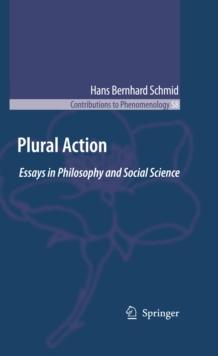 Plural Action : Essays in Philosophy and Social Science