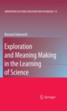 Exploration and Meaning Making in the Learning of Science