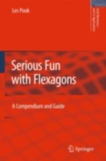 Serious Fun with Flexagons : A Compendium and Guide