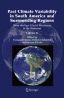 Past Climate Variability in South America and Surrounding Regions : From the Last Glacial Maximum to the Holocene