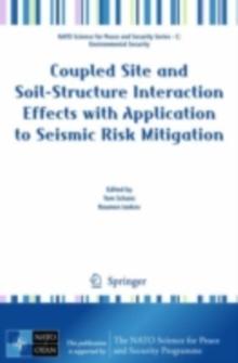 Coupled Site and Soil-Structure Interaction Effects with Application to Seismic Risk Mitigation